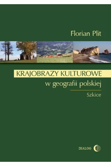 Krajobrazy kulturowe w geografii polskiej - Florian Plit