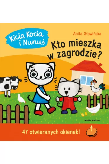 Kicia Kocia i Nunu�. Kto mieszka w zagrodzie? - Anita G�owi�ska