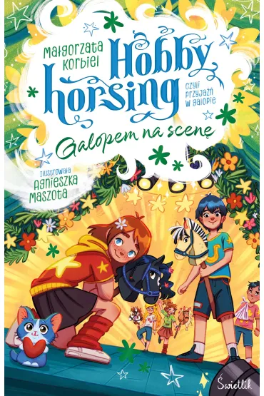 Galopem na scen�. Hobby horsing, czyli przyja�� w galopie. Tom 5 - Ma�gorzata Korbiel