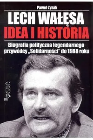 Lech Wa��sa Idea i historia - Pawe� Zyzak