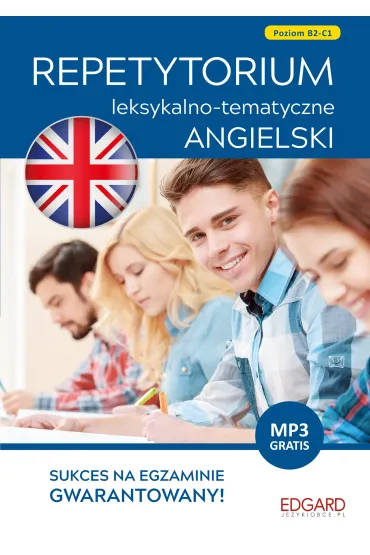 Angielski. Repetytorium leksykalno-tematyczne B2-C1 - Joanna Szyke, Anna Grodzicka