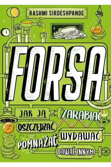 Forsa. Jak j� zarabia�, oszcz�dza�, wydawa�, pomna�a� i dawa� innym - Rashmi Sirdeshpande
