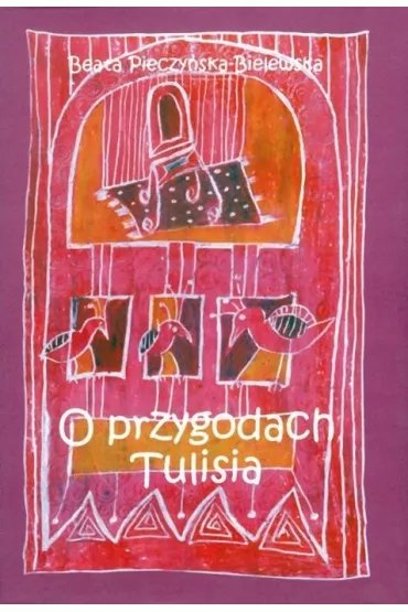 O przygodach Tulisia - Beata Pieczy�ska-Bielewska