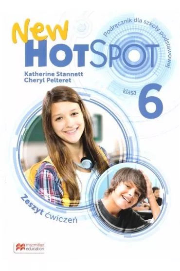 New Hot Spot 6. Zeszyt �wicze�. J�zyk angielski. Szko�a podstawowa - Cheryl Pelteret, Katherine Stannett