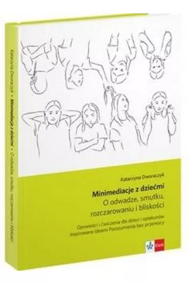Minimediacje z dzie�mi. O odwadze, smutku, rozczarowaniu i blisko�ci - Katarzyna Dworaczyk