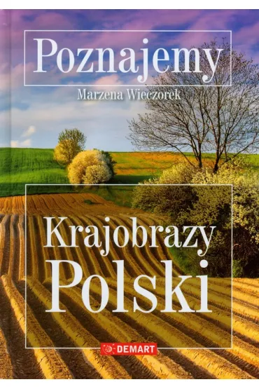 Poznajemy. Krajobrazy Polski - Marzena Wieczorek