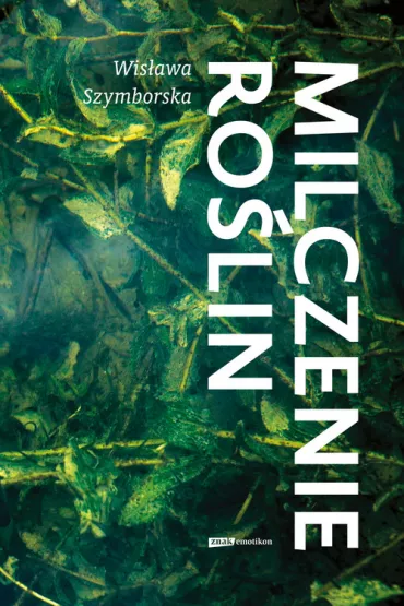Milczenie ro�lin - Wis�awa Szymborska
