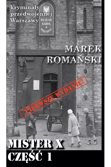 Krymina�y przedwojennej Warszawy Tom 90 Mister X cz�� 1 - Marek Roma�ski