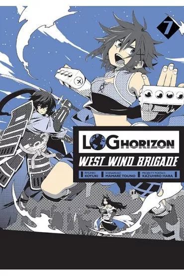 Log Horizon - West Wind Brigade. Tom 7 - Mamare Touno
