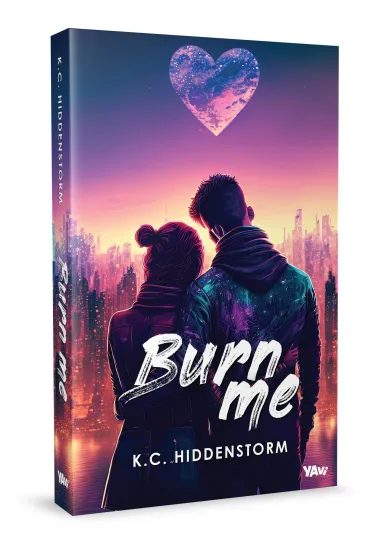 Burn me - K. C. Hiddenstorm