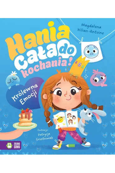 Hania ca�a do kochania! Kr�lewna Emocji - Magdalena  Kilian-Antoine