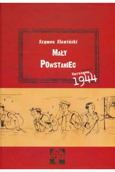 Ma�y powstaniec - Szymon S�awi�ski