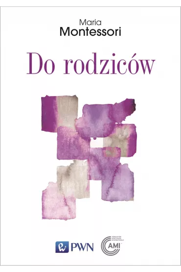 Do rodzic�w - Maria Montessori