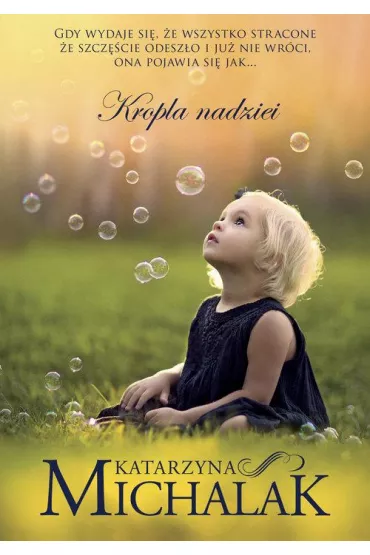 Kropla nadziei. Seria mazurska. Tom 3 - Katarzyna Michalak