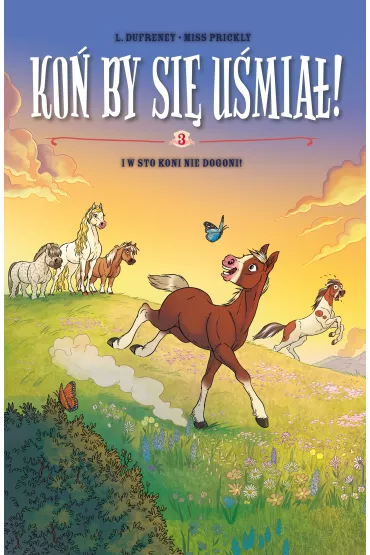 I w sto koni nie dogoni! Ko� by si� u�mia�! Tom 3 - Laurent Dufreney