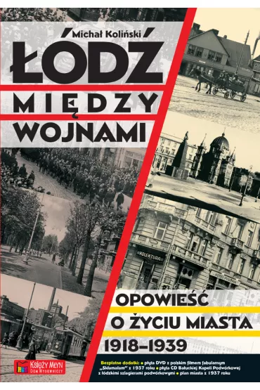 ��d� mi�dzy wojnami. Opowie�� o �yciu miasta 1918-1939 - Micha� Koli�ski