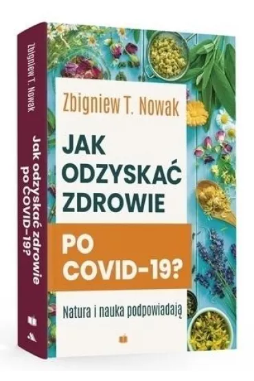 Jak odzyska� zdrowie po COVID-19? - Zbigniew T. Nowak