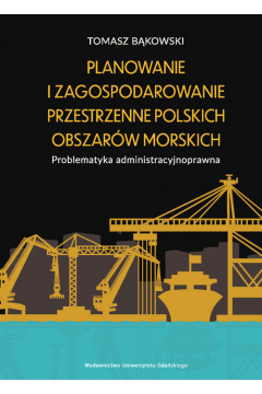 Planowanie i zagospodarowanie przestrzenne polskich obszarw morskich