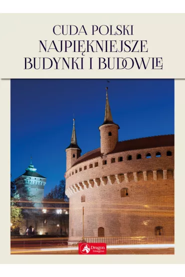 Cuda Polski Najpi�kniejsze Budynki I Budowle - Ewa Ressel, Jolanta B�k
