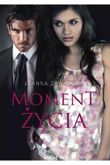 Moment ycia. Tom 1 - Joanna Zawadzka