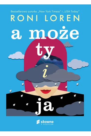 A mo�e ty i ja. Say Everything. Tom 2 - Roni Loren