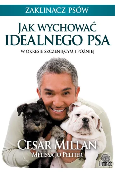 Jak wychowa� idealnego psa - Cesar Millan, Melissa Jo Peltier
