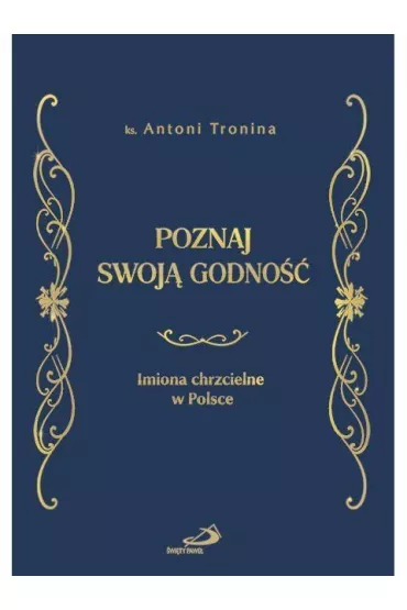 Poznaj swoj� godno��. Imiona - Antoni Tronina