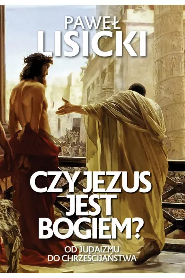 Czy Jezus jest Bogiem? - Pawe� Lisicki