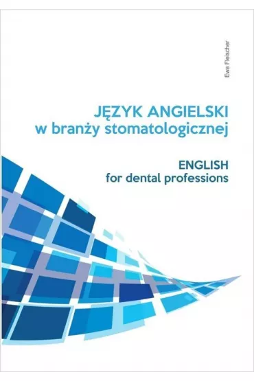 J�zyk angielski zawodowy w bran�y stomatologicznej - Ewa Fleischer