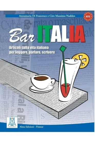 Bar Italia Articoli sulla vita italiana per leggere, parlare, scrivere A1/C1 - Ciro Massimo Naddeo, Di  Annamaria Francesco