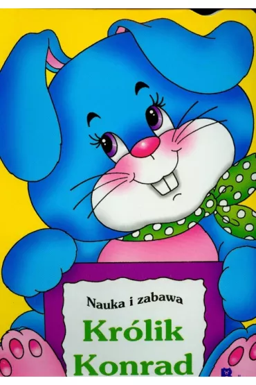 Nauka i zabawa. Kr�lik Konrad