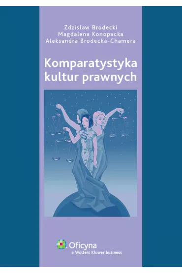 Komparatystyka kultur prawnych - Aleksandra Broecka-Chamera, Magdalena Konopacka, Zdzis�aw Brodecki