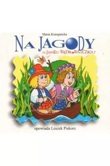 Audiobook Na jagody. O janku W�drowniczku CD - Maria Konopnicka
