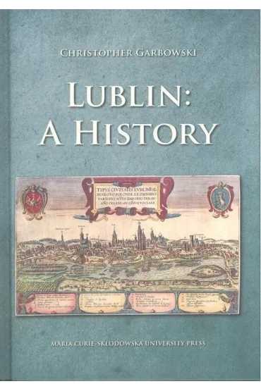 Lublin: A History BR - Christopher  Garbowski
