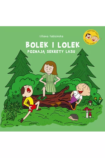Bolek i Lolek poznaj sekrety lasu - Liliana Fabisiska