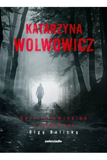 Pakiet Seria kryminalna z komisarz Olg� Balick�. Tomy 1-4: Niewinne ofiary, Fa�szywe tropy, Toksyczne uk�ady, Bursa - Katarzyna  Wolwowicz