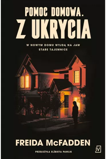Pomoc domowa. Z ukrycia - Freida McFadden