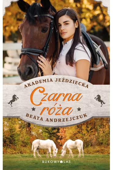 eBook Czarna r�a. Akademia Je�dziecka mobi epub - Beata Andrzejczuk