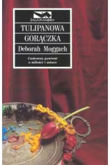 Tulipanowa gor�czka - Deborah Moggach