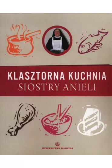 Klasztorna kuchnia siostry anieli - Aniela Garecka