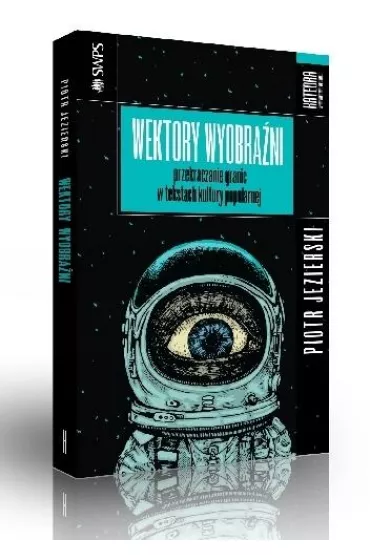 Wektory wyobra�ni. Przekraczanie granic w tekstach kultury popularnej - Piotr Jezierski