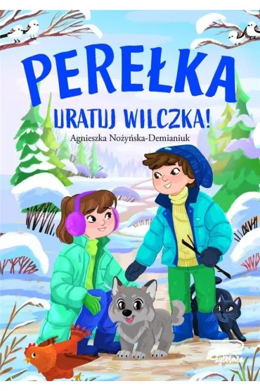 Pere�ka. Uratuj wilczka! - Agnieszka No�y�ska-Demianiuk