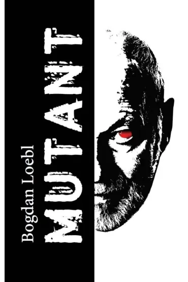 Mutant - Bogdan Loebl