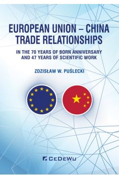 eBook European Union - China. Trade Relationships. In the 70 years of born anniversary and 47 years of scientific work pdf