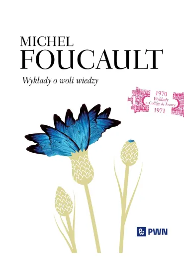 Wyk�ady o woli wiedzy. Wyk�ady w Coll?ge de France 1970–1971 - Michel Foucault, Micha� Herer