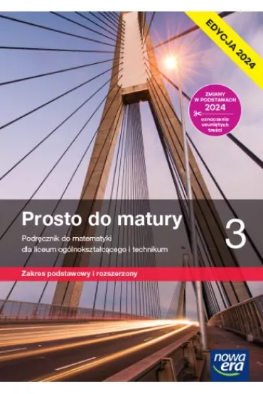 Prosto do matury 3. Podrcznik do matematyki dla liceum oglnoksztaccego i technikum. Zakres podstawowy i rozszerzony. Edycja 2024 - Krzysztof Belka, Maciej Antek, Piotr Grabowski