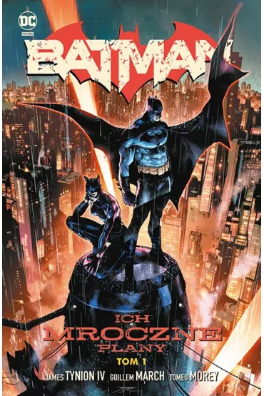 Uniwersum DC Ich mroczne plany. Batman. Tom 1 - Tony S. Daniel, James Tynion IV, Guillem March, Jorge Jimenez