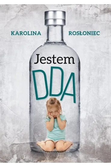 Jestem DDA - Karolina  Ros�oniec