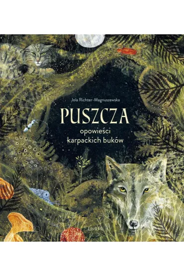Puszcza. Opowie�ci karpackich buk�w - Jolanta  Richter-Magnuszewska