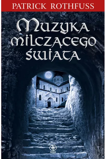 Muzyka milczcego wiata. Kroniki Krlobjcy. Tom 4 - Patrick Rothfuss